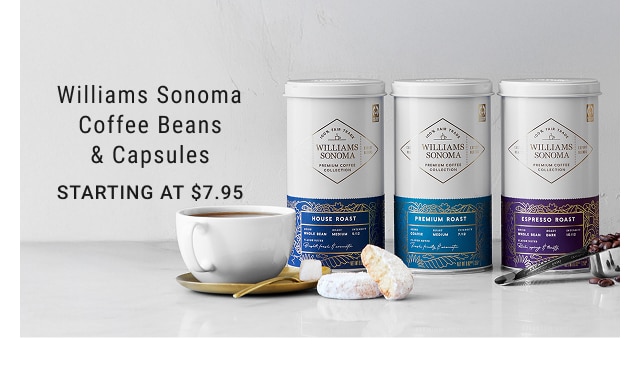 Williams Sonoma Coffee Beans & Capsules - Starting at $7.95