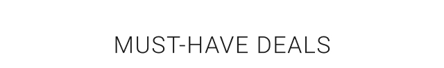 Must-Have Deals