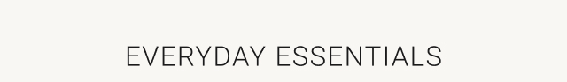 Everyday Essentials
