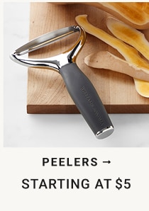 PEELERS STARTING AT $5