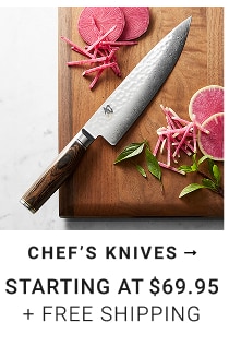 CHEF’s KNIVES STARTING AT $69.95 + FREE SHIPPING