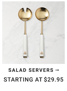 Salad Servers starting at  $29.95