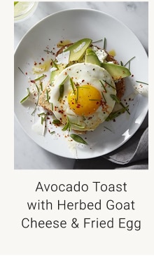 Avocado Toast with Herbed Goat Cheese & Fried Egg