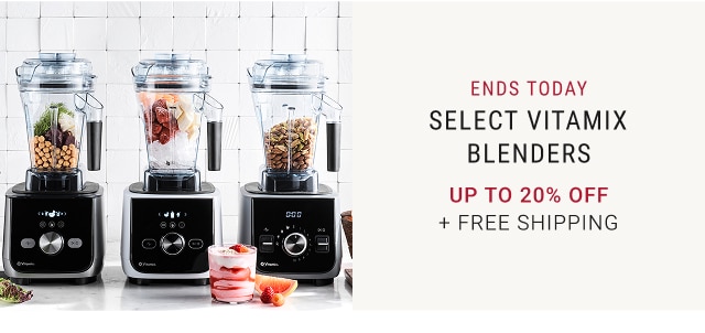 Ends Today - Select Vitamix Blenders Up to 20% Off + FREE SHIPPING
