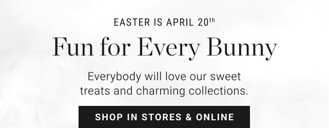 EASTER IS APRIL 20th - Fun for Every Bunny - shop in stores & online