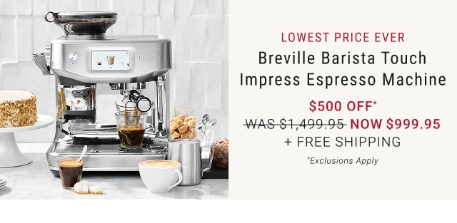 Breville Barista Touch Impress Espresso Machine - $500 Off* - NOW $999.95 + FREE SHIPPING - *Exclusions Apply