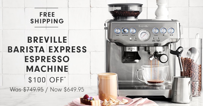 FREE SHIPPING BREVILLE BARISTA EXPRESS ESPRESSO MACHINE $100 OFF Was-$749:95 Now $649.95 g : 