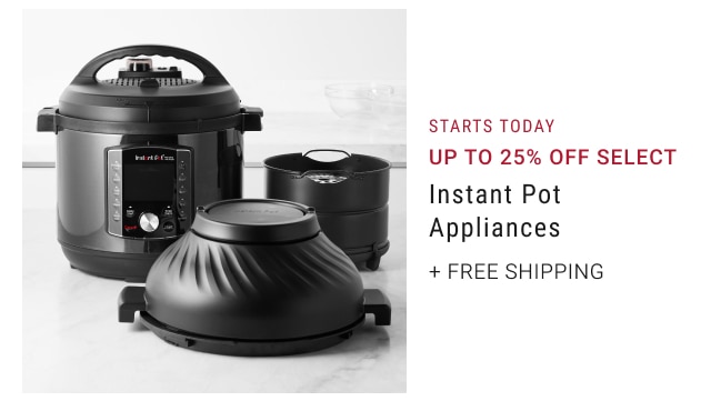 Starts Today - up to 25% off select Instant Pot Appliances + free shipping