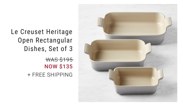 Le Creuset Heritage Open Rectangular Dishes, Set of 3 NOW $135 + free shipping