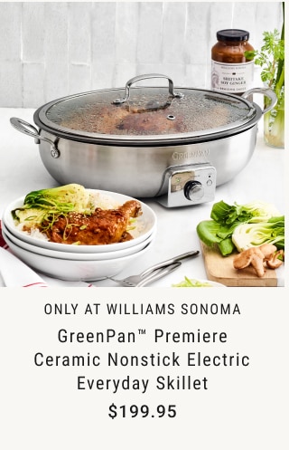 Only at Williams Sonoma - GreenPan™ Premiere Ceramic Nonstick Electric Everyday Skillet $199.95