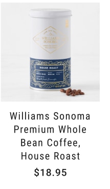 Williams Sonoma Premium Whole Bean Coffee, House Roast $18.95