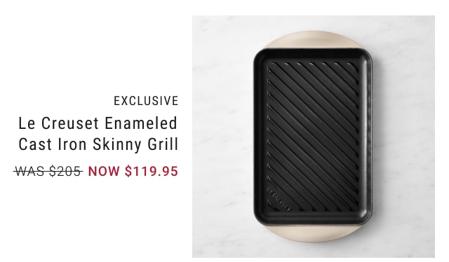 EXCLUSIVE - Le Creuset Enameled Cast Iron Skinny Grill NOW $119.95