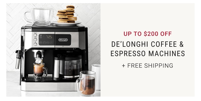 up to $200 off - De’Longhi Coffee & Espresso Machines + free shipping