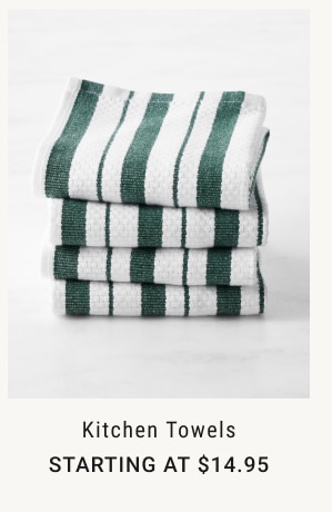 Kitchen Towels Starting at $14.95