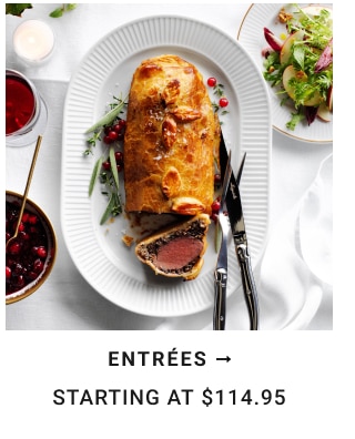 Entrées Starting at $114.95