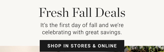 Fresh Fall deals - Shop in stores & online