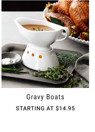 Gravy Boats starting at $14.95