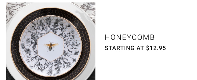 Honeycomb Starting at $12.95