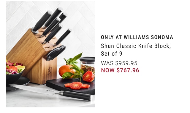 only at Williams Sonoma - Shun Classic Knife Block, Set of 9 now $767.96