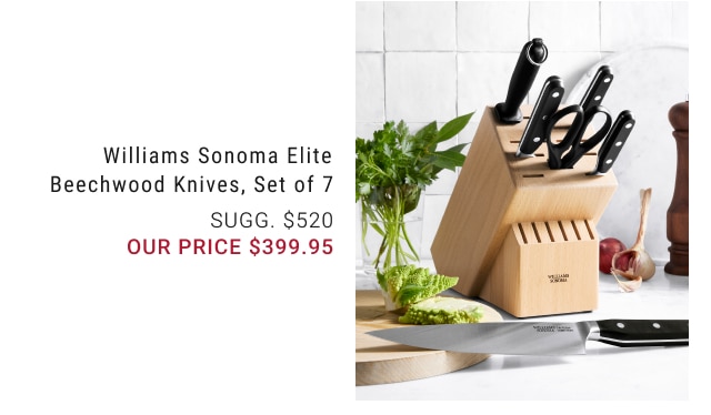 Williams Sonoma Elite Beechwood Knives, Set of 7 our price $399.95