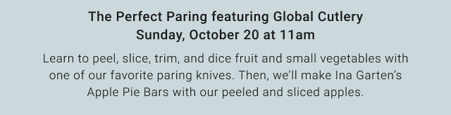 The Perfect Paring featuring Global Cutlery Sunday, October 20 at 11am