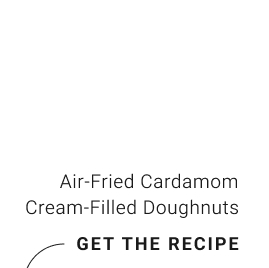 Air-Fried Cardamom Cream-Filled Doughnuts get the recipe