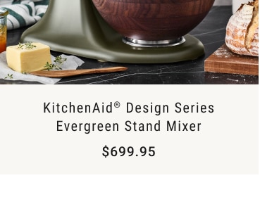 KitchenAid® Design Series Evergreen Stand Mixer $699.95