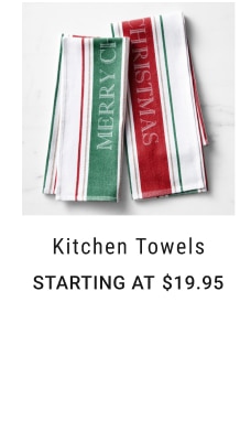 Kitchen Towels Starting at $19.95