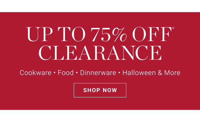 up to 75% off* clearance - shop now