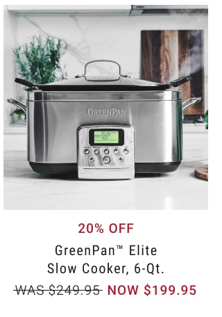 20% Off GreenPan™ Elite Slow Cooker, 6-Qt. NOW $199.95