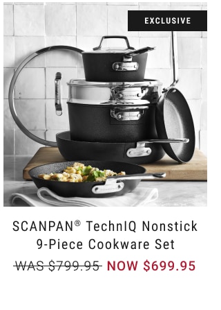 SCANPAN® TechnIQ Nonstick 9-Piece Cookware Set NOW $699.95