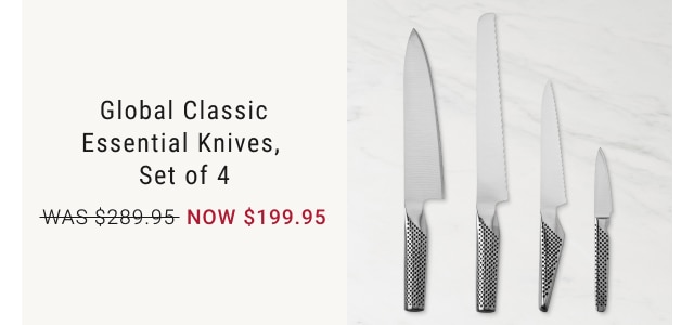 Global Classic Essential Knives, Set of 4 NOW $199.95