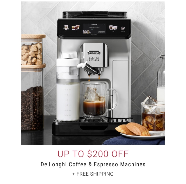 Up to $200 Off - De’Longhi Coffee & Espresso Machines + Free Shipping