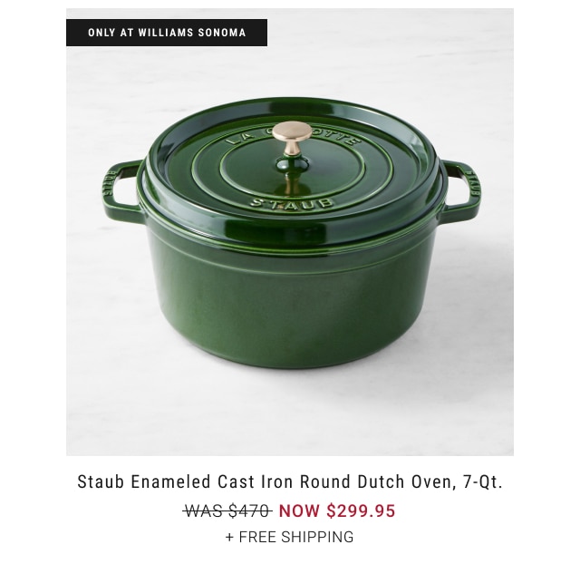 Staub Enameled Cast Iron Round Dutch Oven, 7-Qt. NOW $299.95 + Free Shipping