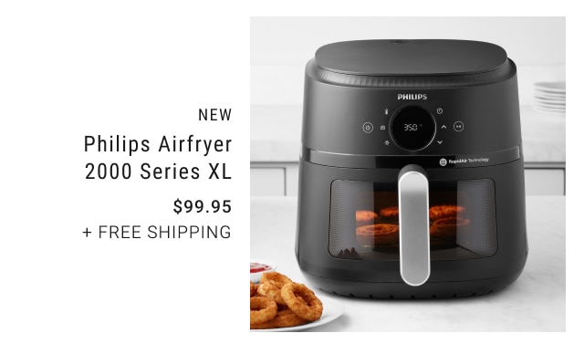 NEW - Philips Airfryer 2000 Series XL $99.95 + Free Shipping