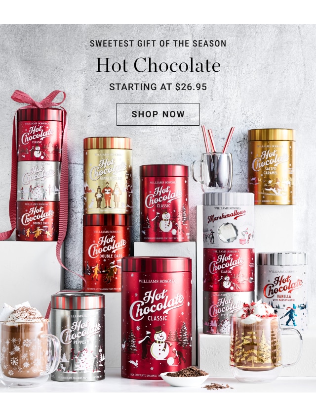 SWEETEST GIFT OF THE SEASON - Hot Chocolate starting at $26.95 - shop now