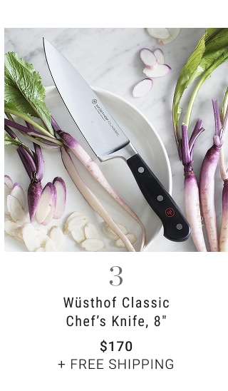 3 - Wüsthof Classic Chef’s Knife, 8