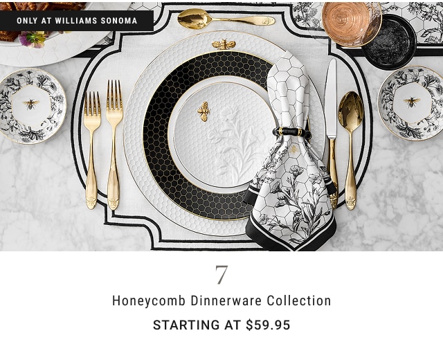 7 - Honeycomb Dinnerware Collection Starting at $59.95