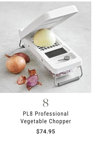 8 - PL8 Professional Vegetable Chopper - $74.95