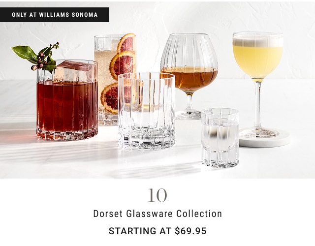 10 - Dorset Glassware Collection Starting at $69.95