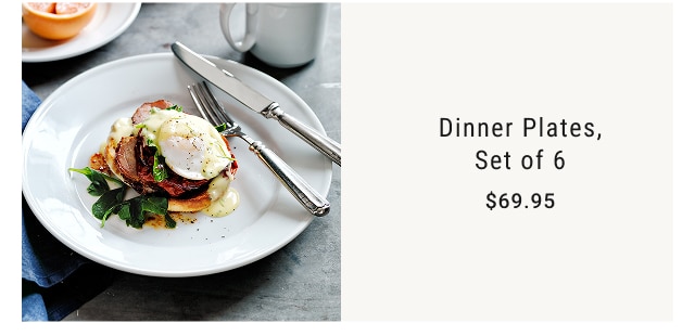 Dinner Plates, Set of 6 - $69.95