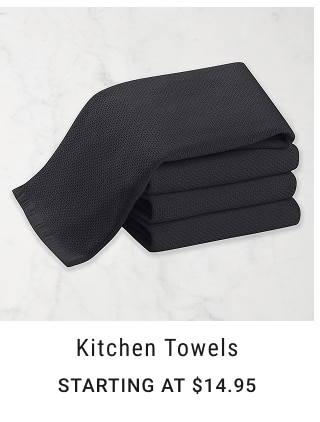 Kitchen Towels Starting at $14.95