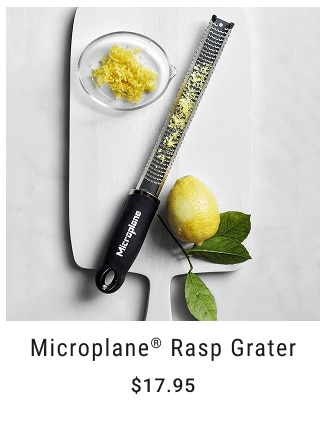Microplane® Rasp Grater $17.95