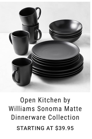 Open Kitchen by Williams Sonoma Matte Dinnerware Collection Starting at $39.95