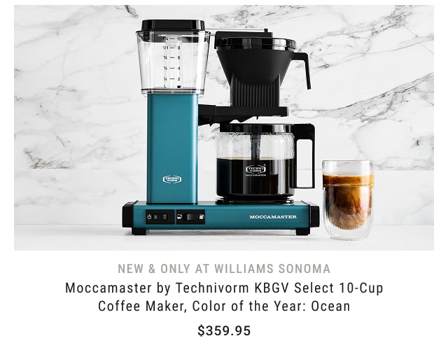 new & only at Williams Sonoma - Moccamaster by Technivorm KBGV Select 10-Cup Coffee Maker, Color of the Year: Ocean - $359.95