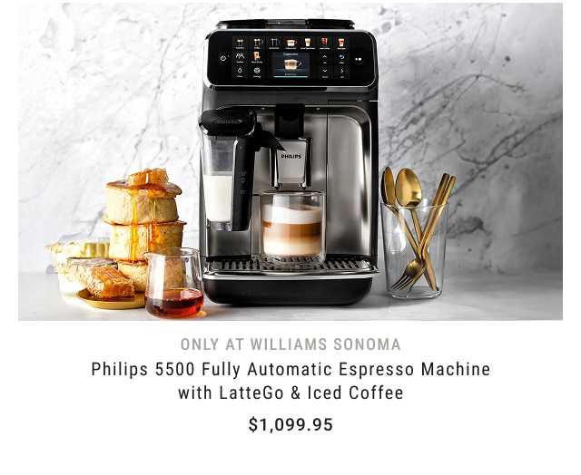 only at Williams Sonoma - Philips 5500 Fully Automatic Espresso Machine with LatteGo & Iced Coffee - $1,099.95