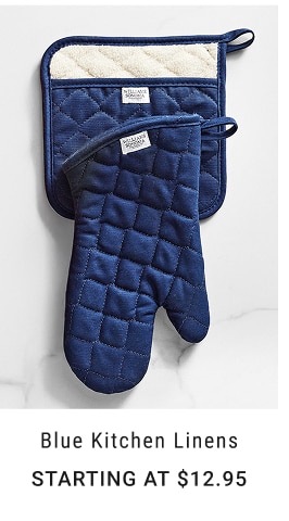 Blue Kitchen Linens Starting at $12.95