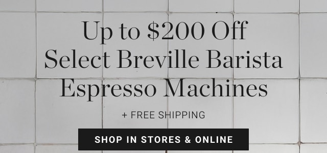 Up to $200 Off Select Breville Barista Espresso Machines - shop in stores & online