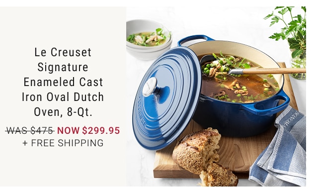 Le Creuset Signature Enameled Cast Iron Oval Dutch Oven, 8-Qt. NOW $299.95 + free shipping