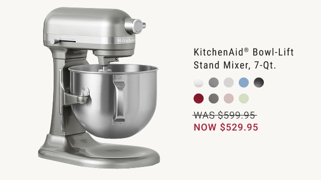 KitchenAid® Bowl-Lift Stand Mixer, 7-Qt. - WAS $599.95 NOW $529.95